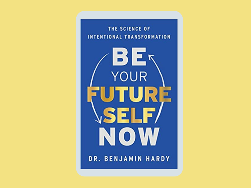 Be Your Future Self Now