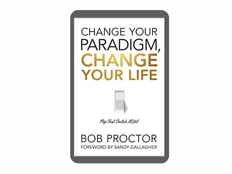 Change Your Paradigm, Change Your Life