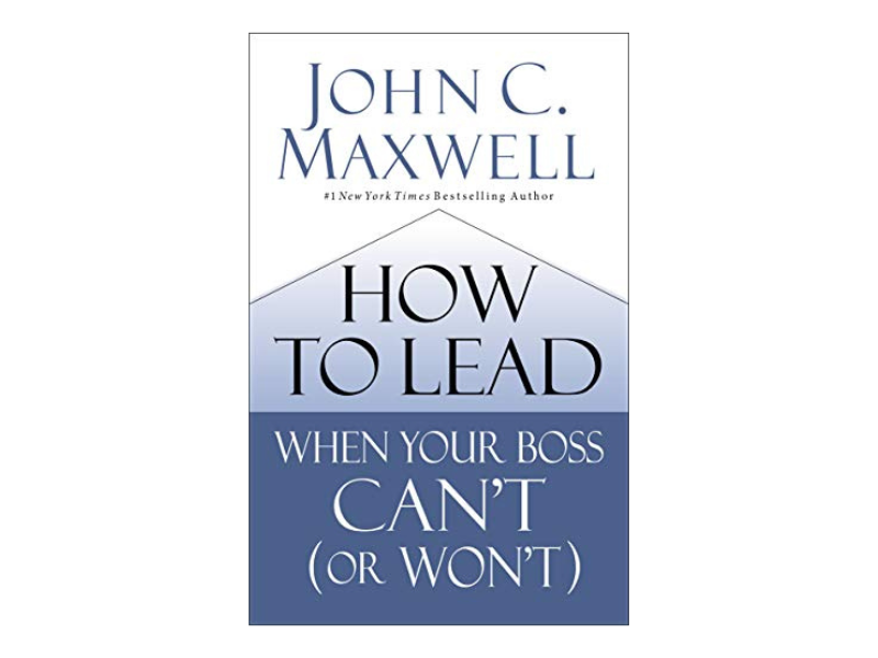 How to Lead When Your Boss Can't (or Won't)