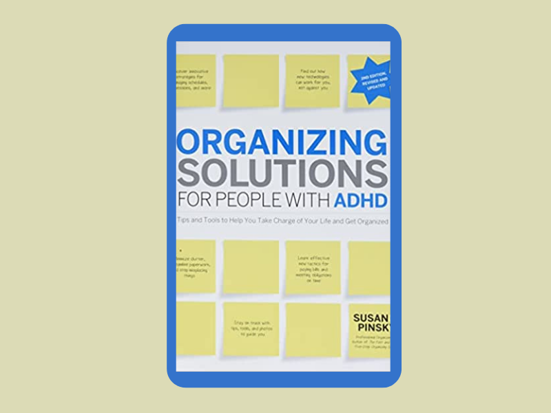 Organizing Solutions for People with ADHD