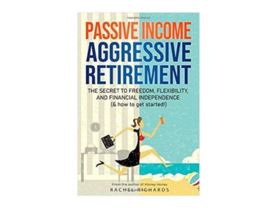 Passive Income, Aggressive Retirement