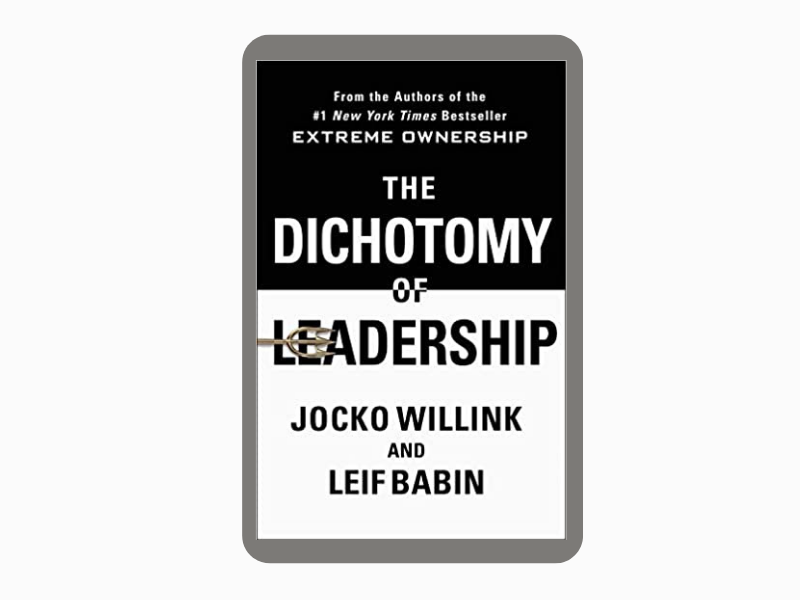 The Dichotomy of Leadership