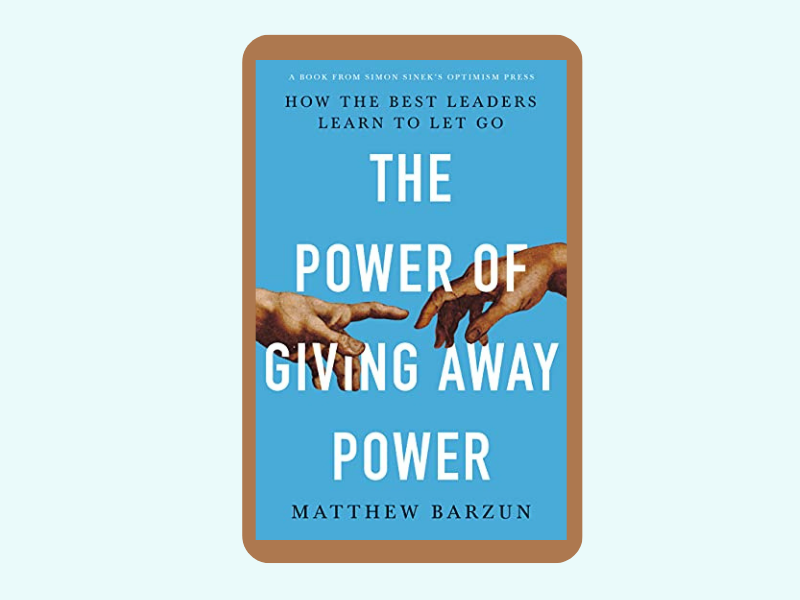 The Power of Giving Away Power