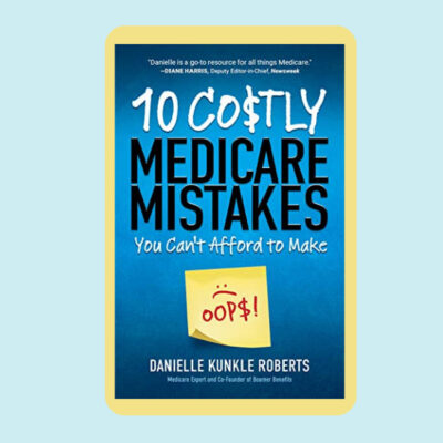 10 Costly Medicare Mistakes