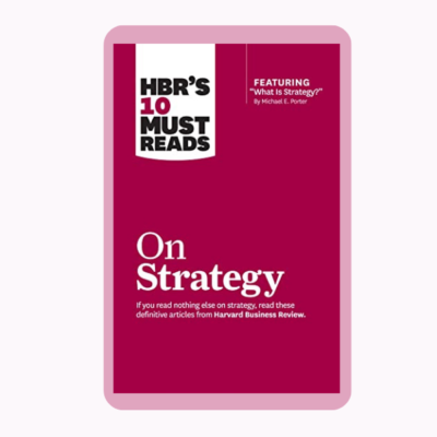 HBR's 10 Must Reads on Strategy