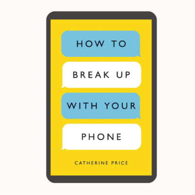 How to Break Up with Your Phone