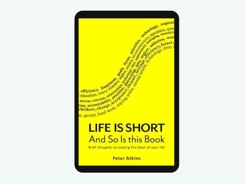 Life is Short And So Is This Book